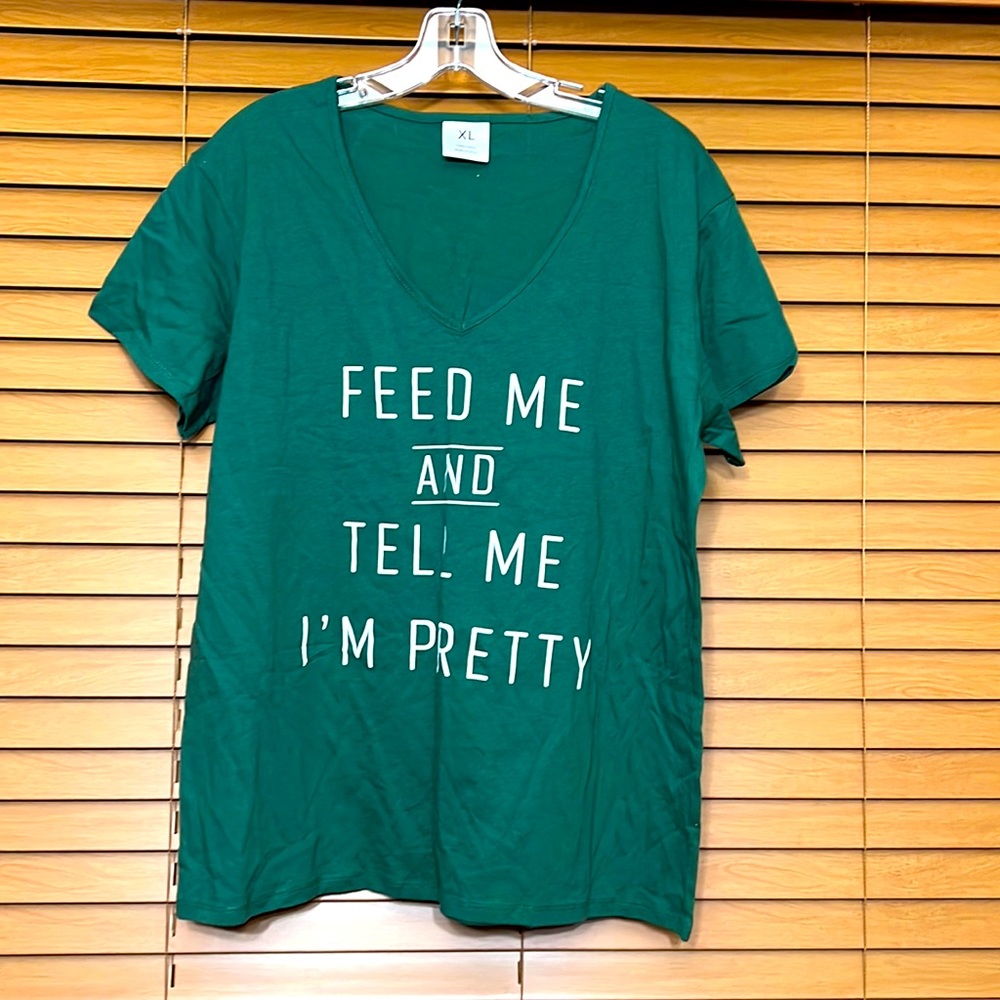 Feed Me Tell Me I'm Pretty graphics t shirt with v neck size XL Green